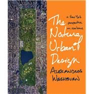 The Nature of Urban Design by Washburn, Alexandros, 9781610916998