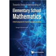 Towards Deep Understanding of Elementary School Mathematics by Sergei Abramovich, 9789811256998