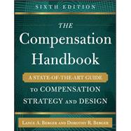 The Compensation Handbook, Sixth Edition: A State-of-the-Art Guide to Compensation Strategy and Design by Berger, Lance; Berger, Dorothy, 9780071836999