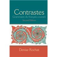 Contrastes Grammaire du francais courant by Rochat, Denise, 9780205646999