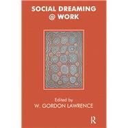 Social Dreaming at Work by Lawrence, W. Gordon, 9780367326999