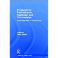 Prospects for Pastoralism in Kazakstan and Turkmenistan: From State Farms to Private Flocks by Kerven; CAROL, 9780700716999