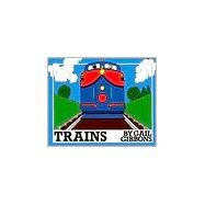 Trains by Gibbons, Gail, 9780823406999
