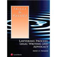 Skills & Values: Lawyering Process: Legal Writing and Advocacy by Thomson, David I. C., 9781422426999