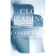 Close Reading With Computers by Eve, Martin Paul, 9781503606999