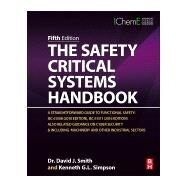 The Safety Critical Systems Handbook by Smith, David J., Dr.; Simpson, Kenneth G. L., 9780128207000