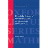 Hyperbolic Systems of Conservation Laws The One-Dimensional Cuachy Problem by Bressan, Alberto, 9780198507000