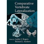 Comparative Vertebrate Lateralization by Edited by Lesley J. Rogers , Richard Andrew, 9780521787000
