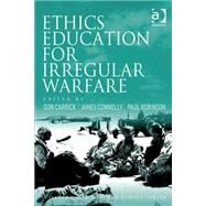 Ethics Education for Irregular Warfare by Carrick,Don;Carrick,Don, 9780754677000