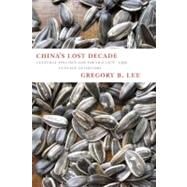China's Lost Decade by Lee, Gregory B., 9780983297000