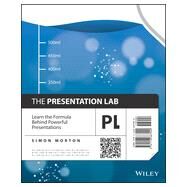 The Presentation Lab Learn the Formula Behind Powerful Presentations by Morton, Simon, 9781118687000