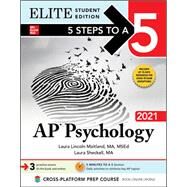 5 Steps to a 5: AP Psychology 2021 Elite Student Edition by Maitland, Laura Lincoln; Sheckell, Laura, 9781260467000