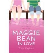 Maggie Bean in Love by Rayburn, Tricia, 9781416987000
