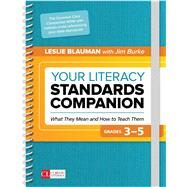 Your Literacy Standards Companion, Grades 3-5 by Blauman, Leslie A.; Burke, James R., 9781506387000