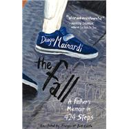 The Fall A father's memoir in 424 steps by Mainardi, Diogo; Costa, Margaret Jull, 9781590517000
