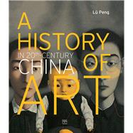 A History of Art in 20th-century China by L, Peng, 9782757207000