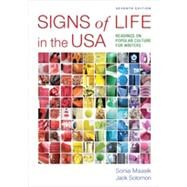 Signs of Life in the USA : Readings on Popular Culture for Writers by Maasik, Sonia; Solomon, Jack, 9780312647001