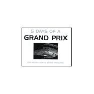 Five Days of a Grand Prix : A Photographic Perspective of the 1998 Formula One by Parsons, Adam; Nicholson, Jon, 9780333747001