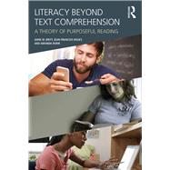 Literacy Beyond Text Comprehension: A Theory of Purposeful Reading by Britt; M. Anne, 9781138927001