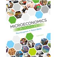 Microeconomics in Modules by Krugman, Paul; Wells, Robin, 9781464187001