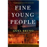 Fine Young People A Novel by Bruno, Anna, 9781643757001