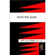 With the Guns by Street, C. J. C, 9781843427001