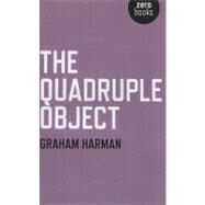 The Quadruple Object by Harman, Graham, 9781846947001