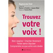Trouvez votre voix ! by Raymonde Viret, 9782226317001