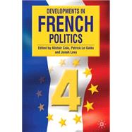 Developments in French Politics 4 by Cole, Alistair; le Gals, Patrick; Levy, Jonah, 9780230537002