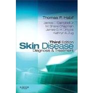 Skin Disease: Diagnosis & Treatment by Habif, Thomas P.; Campbell, James L., Jr., M.D.; Chapman, M. Shane, M.D.; Dinulos, James G. H., M.D.; Zug, Kathryn A., M.D., 9780323077002