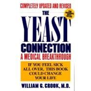 The Yeast Connection A Medical Breakthrough by CROOK, WILLIAM G., 9780394747002