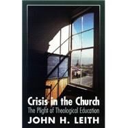 Crisis in the Church by Leith, John H., 9780664257002