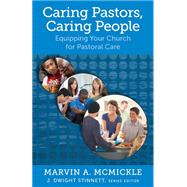 Caring Pastors, Caring People: Equipping Your Church for Pastoral Care by McMickle, Marvin A.; Stinnett, J. Dwight, 9780817017002