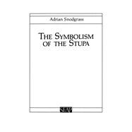 The Symbolism of the Stupa by Snodgrass, Adrian; Reynolds, Craig J., 9780877277002