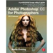Adobe Photoshop CC for Photographers, 2015 Release by Evening; Martin, 9781138917002