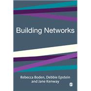 Building Networks by Kenway, Jane; Epstein, Debbie; Boden, Rebecca, 9781412907002