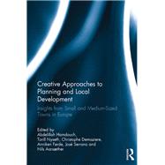 Creative Approaches to Planning and Local Development: Insights from Small and Medium-Sized Towns in Europe by Hamdouch; Abdelillah, 9781472477002