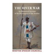 River War 2v : Historical Account of Reconquest of Soudan by Churchill, Winston, 9781587317002