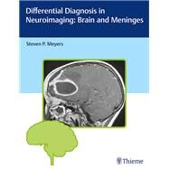 Differential Diagnosis in Neuroimaging: Brain and Meninges by Meyers, Steven P., 9781604067002