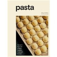 Pasta The Spirit and Craft of Italy's Greatest Food, with Recipes [A Cookbook] by Robbins, Missy; Baiocchi, Talia, 9781984857002
