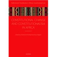 Constitutional Change and Constitutionalism in Africa by Fombad, Charles M.; Steytler, Nico, 9780198957003
