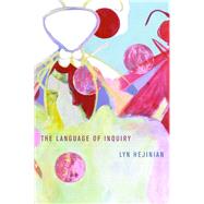 The Language of Inquiry by Hejinian, Lyn, 9780520217003