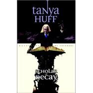 Scholar of Decay by HUFF, TANYA, 9780786947003