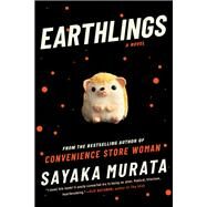 Earthlings by Murata, Sayka; Takemori, Ginny Tapley, 9780802157003