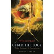 Cybertheology Thinking Christianity in the Era of the Internet by Spadaro, Antonio; Way, Maria, 9780823257003