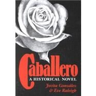 Caballero by Gonzalez, Jovita; Raleigh, Eve; Limon, Jose Eduardo; Cotera, Maria, 9780890967003