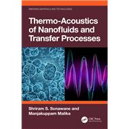 Thermo-Acoustics of Nanofluids and Transfer Processes by Shriram S. Sonawane; Manjakuppam Malika, 9781032977003