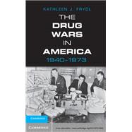 The Drug Wars in America, 1940-1973 by Frydl, Kathleen J., 9781107697003