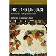 Discourse and Food: Entextualizing Foodways in Cultural Context by Riley; Kathleen C., 9781138907003