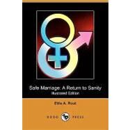 Safe Marriage: A Return to Sanity by Rout, Ettie A., 9781409957003